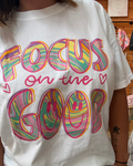 Focus on the Good Tee