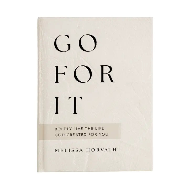 Go For It: 90-Day Christian Devotional for Women by Melissa Horvath – Inspirational Daily Scripture & Purpose-Driven Encouragement