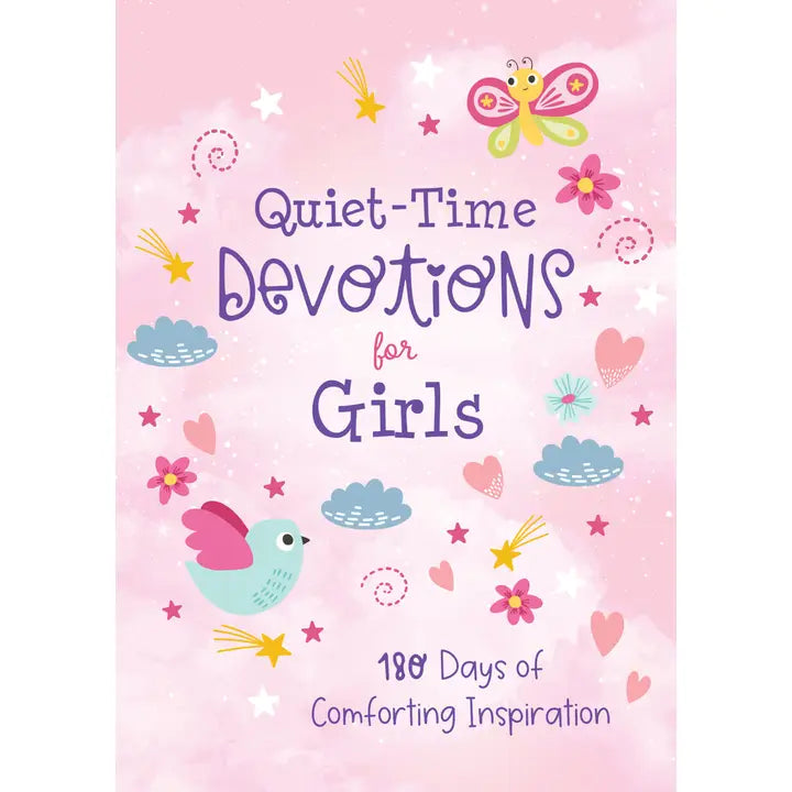 Quiet-Time Devotions for Girls: 180 Daily Readings for Heartfelt Faith & Confidence